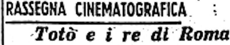 1952 12 10 Corriere della Sera Toto e i re di Roma intro