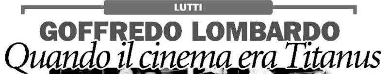 2005 02 03 L Unita Goffredo Lombardo morte intro